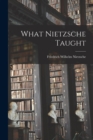 Image for What Nietzsche Taught