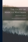 Image for The Story of Marcus Whitman