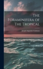 Image for The Foraminifera of The Tropical