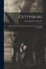 Image for Gettysburg : Where and how the Regiments Fought, and the Troops They Encountered