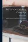 Image for With Nature &amp; a Camera; Being the Adventures and Observations of a Field Naturalist