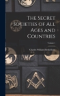 Image for The Secret Societies of All Ages and Countries; Volume 1