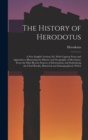 Image for The History of Herodotus : A New English Version, Ed. With Copious Notes and Appendices, Illustrating the History and Geography of Herodotus, From the Most Recent Sources of Information; and Embodying