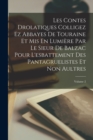 Image for Les Contes Drolatiques Colligez Ez Abbayes De Touraine Et Mis En Lumiere Par Le Sieur De Balzac Pour L&#39;esbattement Des Pantagruelistes Et Non Aultres; Volume 2