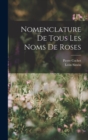Image for Nomenclature De Tous Les Noms De Roses