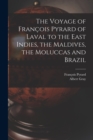Image for The Voyage of Francois Pyrard of Laval to the East Indies, the Maldives, the Moluccas and Brazil