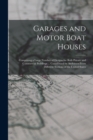 Image for Garages and Motor Boat Houses : Comprising a Large Number of Designs for Both Private and Commercial Buildings ... Contributed by Architects From Different Sections of the United States