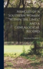 Image for Memoirs of a Southern Woman &quot;within the Lines,&quot; and a Genealogical Record