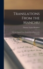 Image for Translations From the Manchu : With the Original Texts, Prefaced by an Essay on the Language