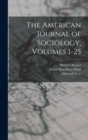 Image for The American Journal of Sociology, Volumes 1-25