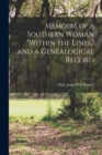 Image for Memoirs of a Southern Woman &quot;within the Lines,&quot; and a Genealogical Record