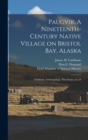Image for Paugvik : A Nineteenth-century Native Village on Bristol Bay, Alaska: Fieldiana, Anthropology, new series, no.24