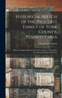 Image for Historical Sketch of the Proudfit Family of York County, Pennsylvania : With a Complete Record of the Descendants of Alexander Proudfit and Martha McCleary