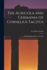 Image for The Agricola and Germania of Cornelius Tacitus : With Explanatory Notes and Maps
