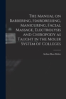Image for The Manual on Barbering, Hairdressing, Manicuring, Facial Massage, Electrolysis and Chiropody as Taught in the Moler System of Colleges