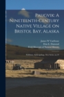 Image for Paugvik : A Nineteenth-century Native Village on Bristol Bay, Alaska: Fieldiana, Anthropology, new series, no.24