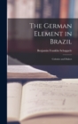 Image for The German Element in Brazil : Colonies and Dialect