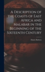 Image for A Description of the Coasts of East Africa and Malabar in the Beginning of the Sixteenth Century