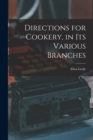Image for Directions for Cookery, in its Various Branches