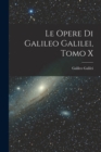 Image for Le Opere di Galileo Galilei, Tomo X