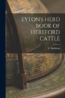 Image for EYTON&#39;s HERD BOOK OF HEREFORD CATTLE
