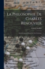 Image for La Philosophie de Charles Renouvier : Introduction a l&#39;Etude du Neo-Criticisme