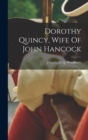 Image for Dorothy Quincy, Wife Of John Hancock