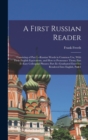 Image for A First Russian Reader : Consisting of Part I.--Russian Words in Common Use, With Their English Equivalents, and How to Pronounce Them; Part Ii--Easy Colloquial Phrases; Part Iii--Graduated Exercises 