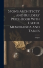 Image for Spon&#39;s Architects&#39; and Builders&#39; Price-Book With Useful Memoranda and Tables