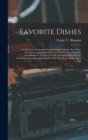 Image for Favorite Dishes : A Columbian Autograph Souvenir Cookery Book. Over Three Hundred Autograph Recipes, and Twenty-Three Portraits, Contributed by the Board of Lady Managers of the World&#39;s Columbian Expo