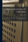 Image for The Colleges of Oxford : Their History and Traditions. XXI Chapters Contributed by Members of the Col