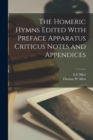 Image for The Homeric Hymns Edited With Preface Apparatus Criticus Notes and Appendices