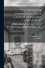 Image for Dictionnaire Phonetique de la Langue Francaise, Complement Necessaire de tout Dictionnaire Francais