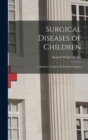 Image for Surgical Diseases of Children : A Modern Treatise On Pediatric Surgery