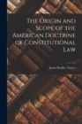 Image for The Origin and Scope of the American Doctrine of Constitutional Law