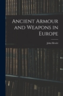 Image for Ancient Armour and Weapons in Europe