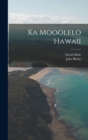 Image for Ka Mooolelo Hawaii