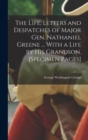 Image for The Life, Letters and Despatches of Major Gen. Nathaniel Greene ... With a Life by his Grandson. [Specimen Pages]