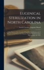 Image for Eugenical Sterilization in North Carolina : A Brief Survey of the Growth of Eugenical Sterilization and A Report on the Work of the Eugenics Board of North Carolina Through June 30, 1935