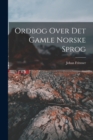 Image for Ordbog Over Det Gamle Norske Sprog