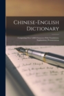 Image for Chinese-English Dictionary; Comprising Over 3,800 Characters With Translations, Explanations, Pronunciations