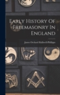 Image for Early History Of Freemasonry In England