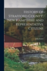 Image for History of Strafford County, New Hampshire and Representative Citizens