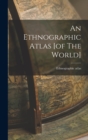 Image for An Ethnographic Atlas [of The World]