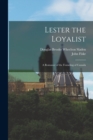 Image for Lester the Loyalist : A Romance of the Founding of Canada