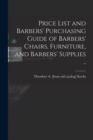Image for Price List and Barbers&#39; Purchasing Guide of Barbers&#39; Chairs, Furniture, and Barbers&#39; Supplies ..