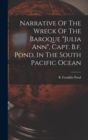 Image for Narrative Of The Wreck Of The Baroque &quot;julia Ann&quot;, Capt. B.f. Pond, In The South Pacific Ocean