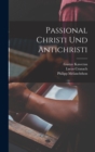Image for Passional Christi und Antichristi