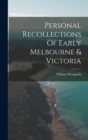 Image for Personal Recollections Of Early Melbourne &amp; Victoria