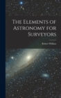 Image for The Elements of Astronomy for Surveyors